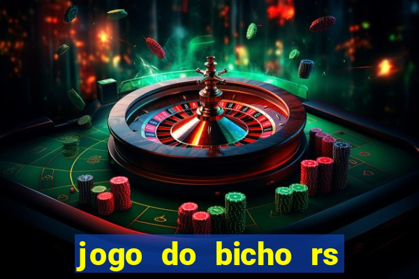 jogo do bicho rs resultado certo de hoje 14h 18h rs consulta